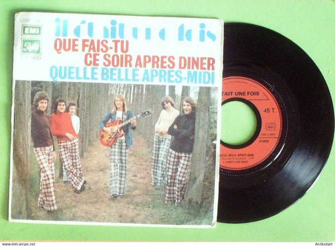 Il était une fois 45T SP Que fais-tu ce soir après diner 1973