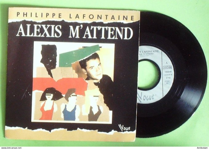 Lafontaine Philippe 45T SP Alexis m'attend 1989