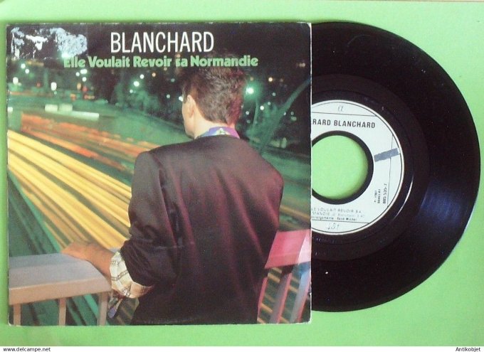 Blanchard Gérard 45T SP Elle voulait revoir sa Normandie 1987