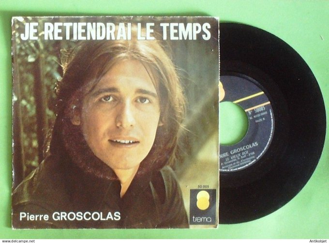 Groscolas Pierre 45T SP Je retiendrai le temps 1972