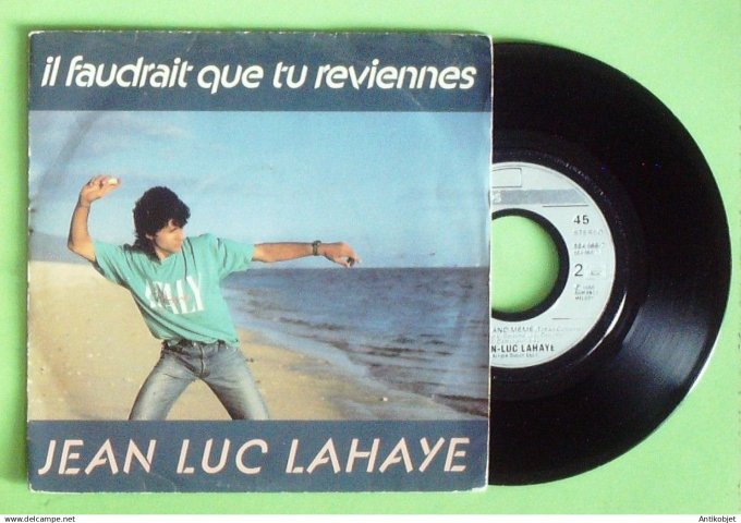 Lahaye Jean-Luc 45T SP Il faudrait que tu reviennes 1986